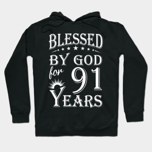 Blessed By God For 91 Years Christian Hoodie